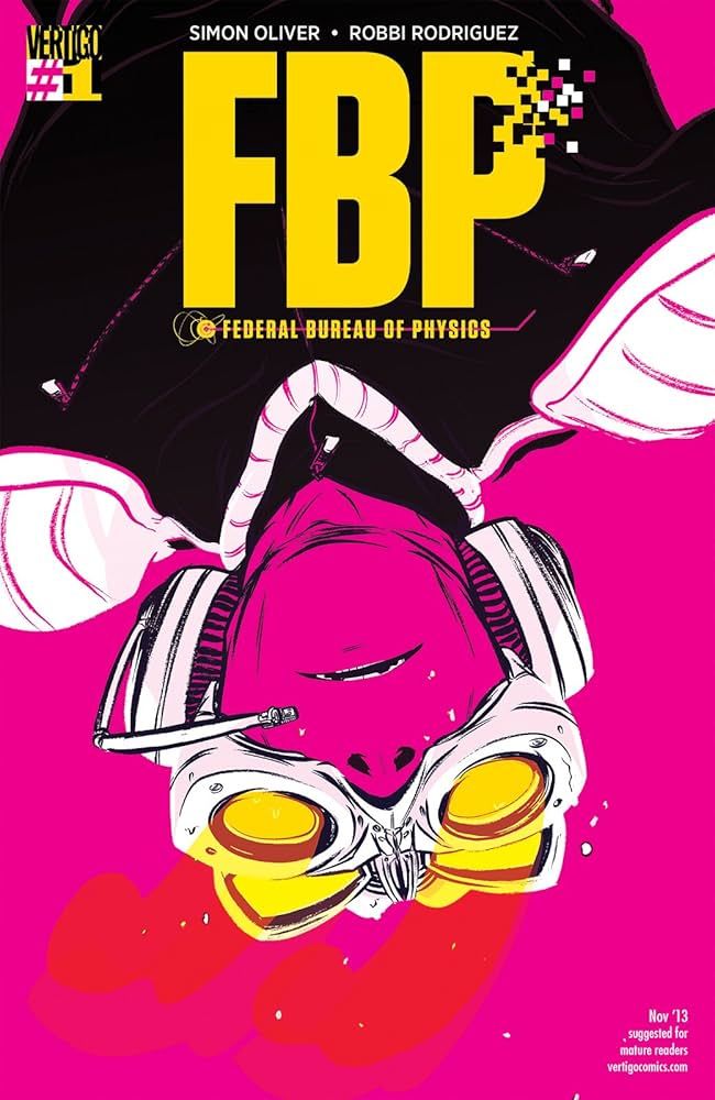 Sci-Fi Graphic Novels: "Federal Bureau of Physics (FBP)" by Simon Oliver and Robbi Rodriguez
