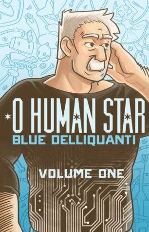 Sci-Fi Graphic Novels: "O Human Star" by Blue Delliquanti